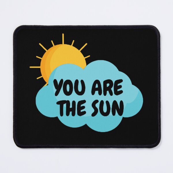 Item preview, You are the sun designed and sold by ChromaCuts.