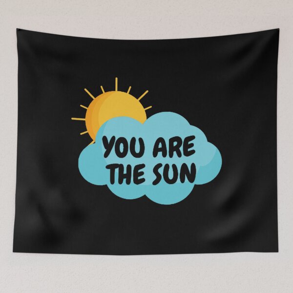 Item preview, You are the sun designed and sold by ChromaCuts.