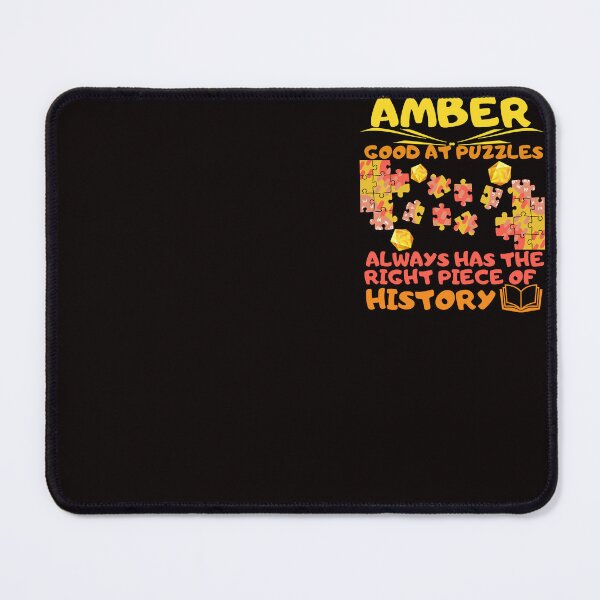 Item preview, Amber Is Good At Puzzles - Always Has The Right Piece Of History designed and sold by ElSpektra.