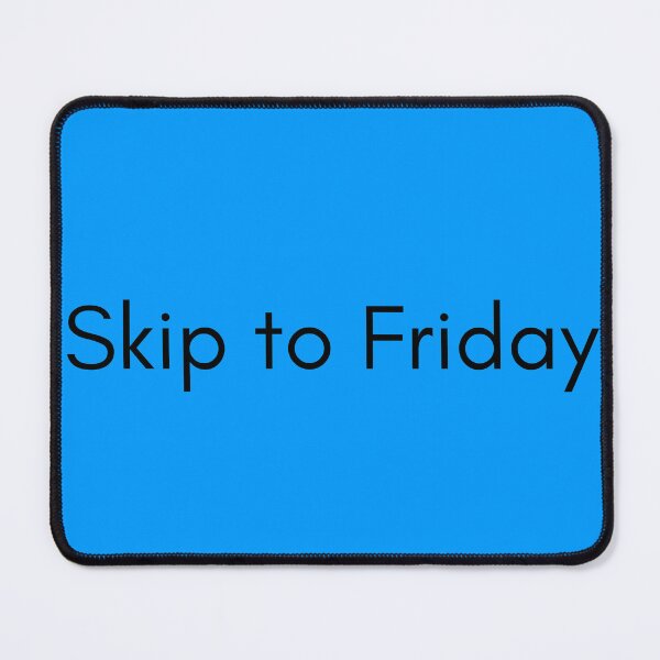 Item preview, Skip to Friday! designed and sold by PrintEveryday.