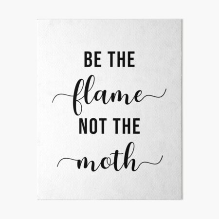 Be the Flame and the Moth