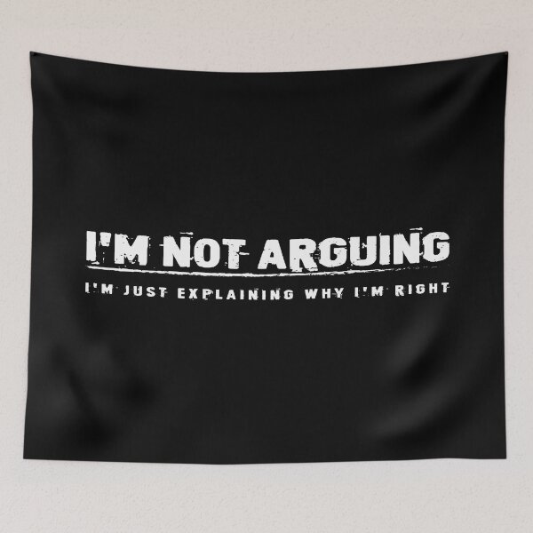 Item preview, I'm not arguing, I'm just expleining why I'm right designed and sold by MayoVinylStore.