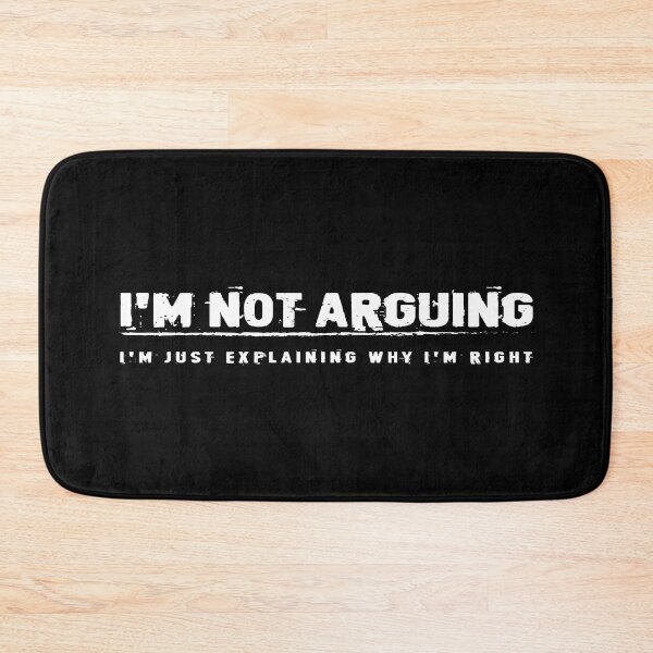 Item preview, I'm not arguing, I'm just expleining why I'm right designed and sold by MayoVinylStore.