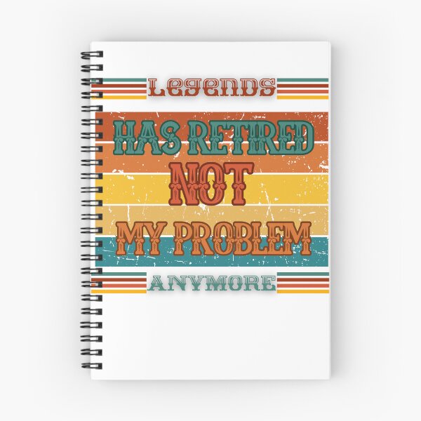 Item preview, Legend Has Retired 2023 Not My Problem Anymore Retirement designed and sold by Print_Fuse.