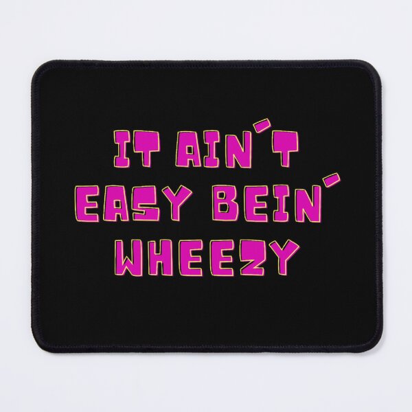 Item preview, It ain't easy bein' wheezy designed and sold by ChromaCuts.