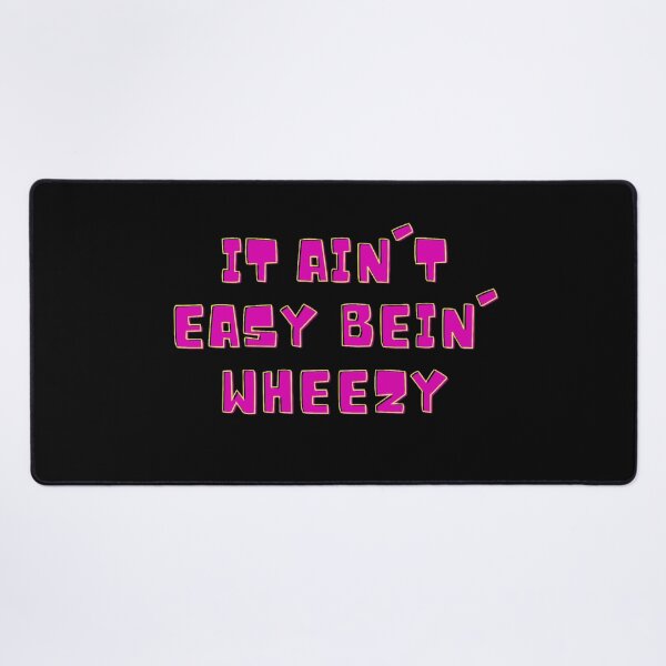Item preview, It ain't easy bein' wheezy designed and sold by ChromaCuts.