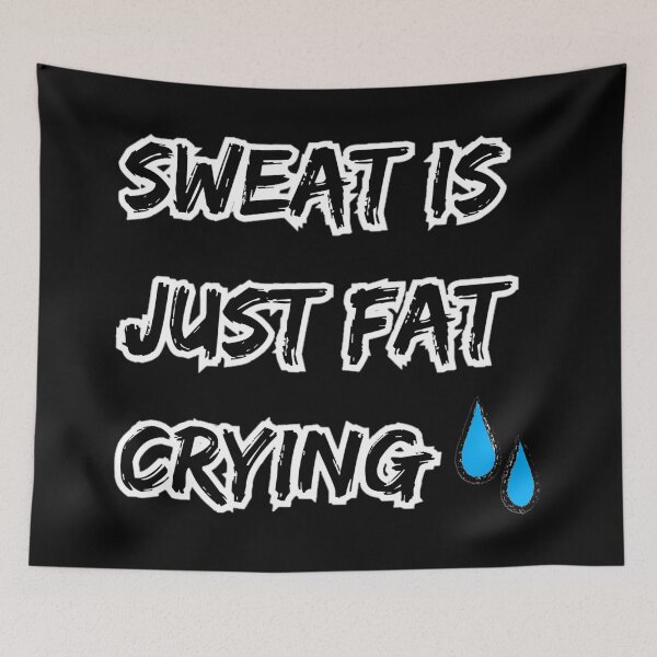 Item preview, Sweat Is Just Fat Crying. Gym & Fitness Motivational Phrases designed and sold by OB Print.