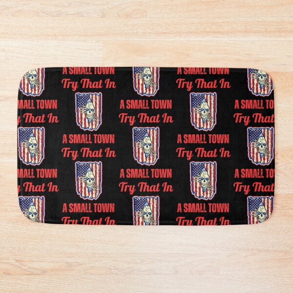 Item preview, Try That In A Small Town  designed and sold by WoodburyLake.