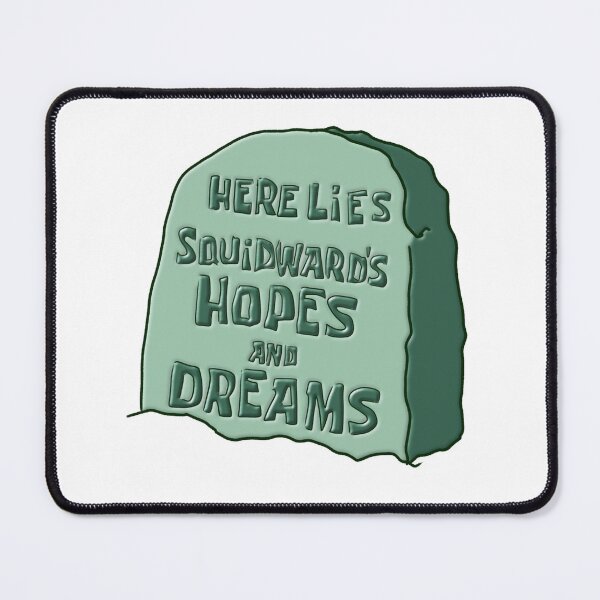 Item preview, Spongebob "Here Lies Squidwards Hopes and Dreams" designed and sold by yellowwpaint.