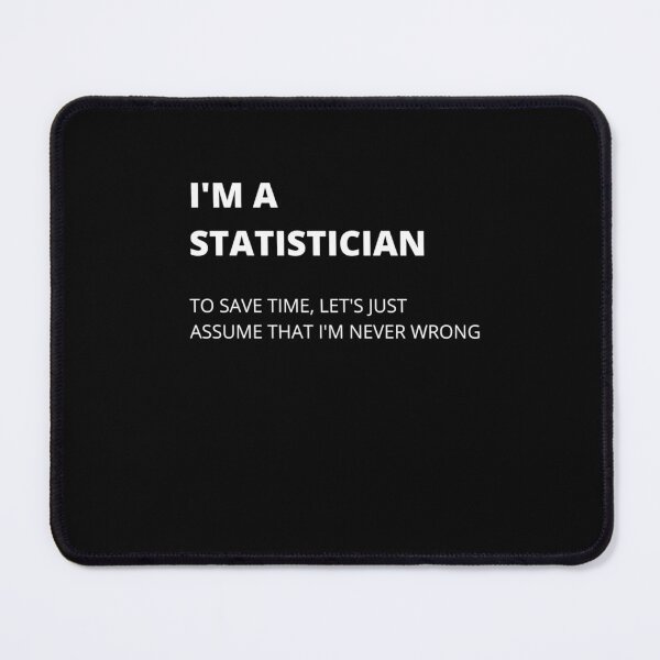 Item preview, I'm A Statistician Statistician Memes Quality Design  	 designed and sold by ybrrhseglhe52.