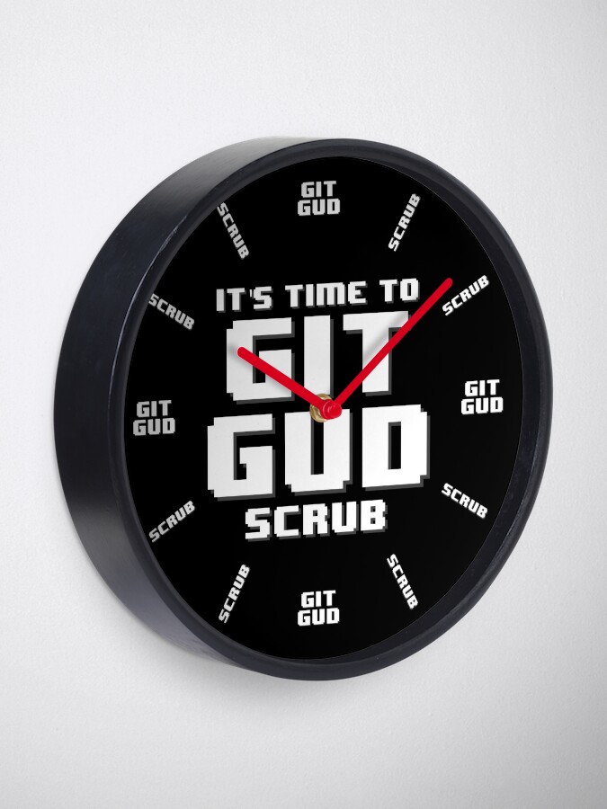 It's Time to Git Gud Scrub | Poster