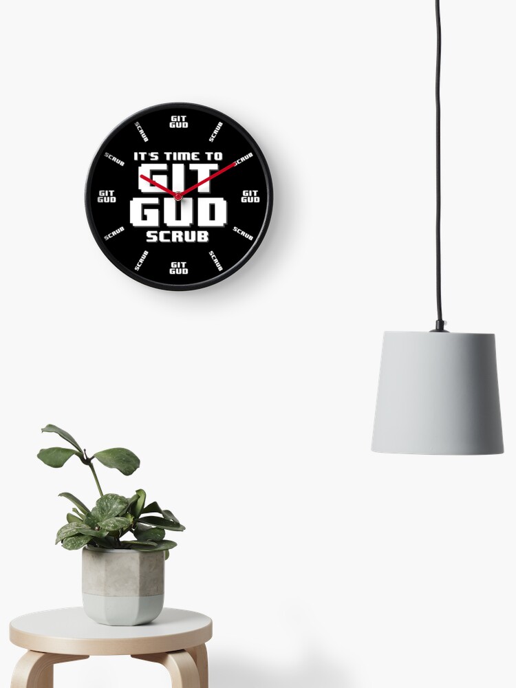 It's Time to Git Gud Scrub Clock for Sale by AMagicalJourney