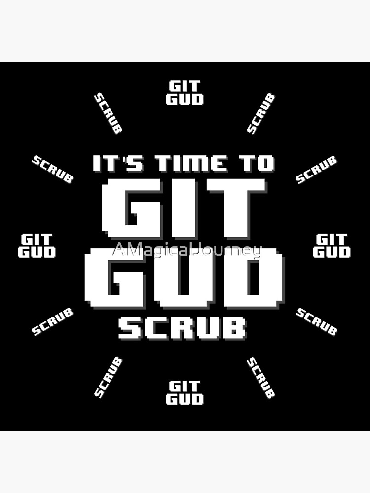 It's Time to Git Gud Scrub Clock for Sale by AMagicalJourney