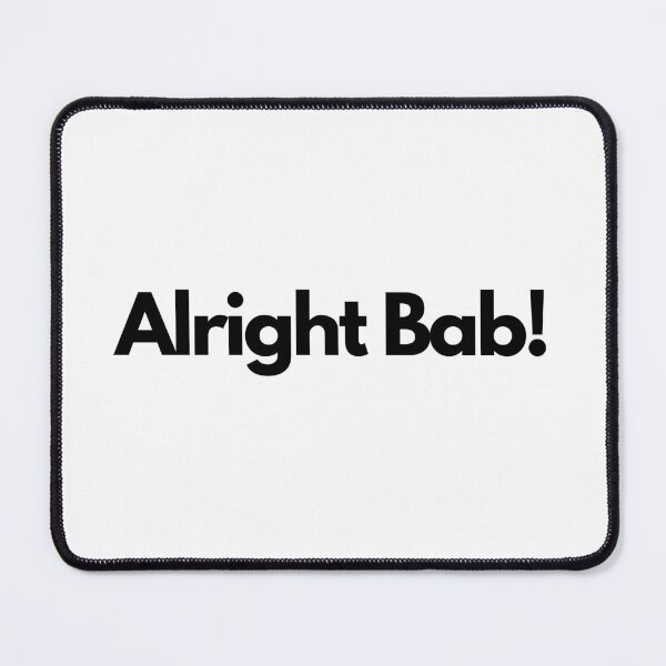 Item preview, Alright bab designed and sold by Quotes Gallery.