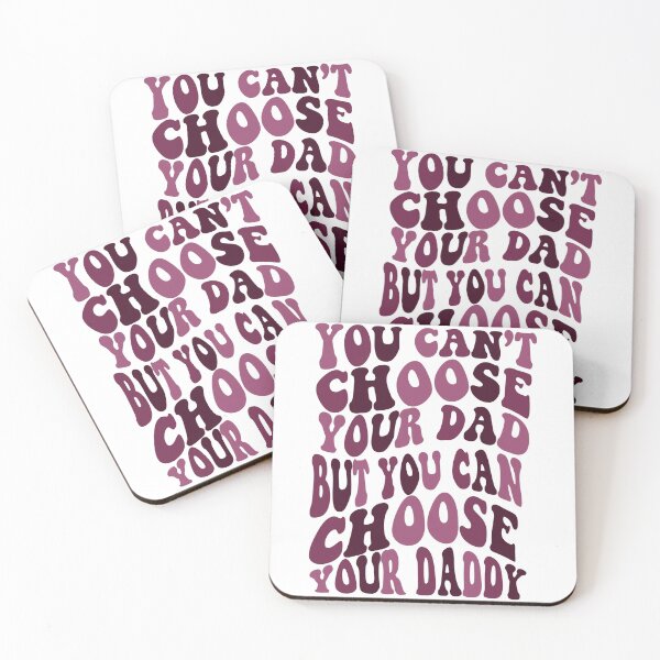 Item preview,  Can’t Choose Your Dad Choose Your Daddy designed and sold by Kaiigibsonnn.