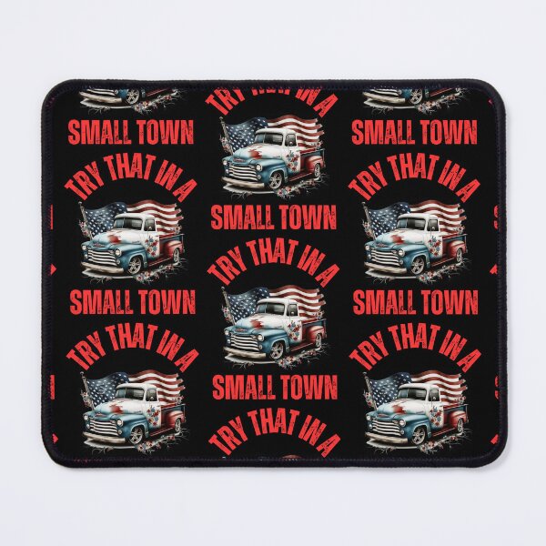 Item preview, Try That In A Small Town designed and sold by WoodburyLake.
