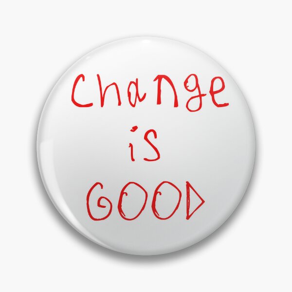 Item preview, Change is good designed and sold by kinpirks.