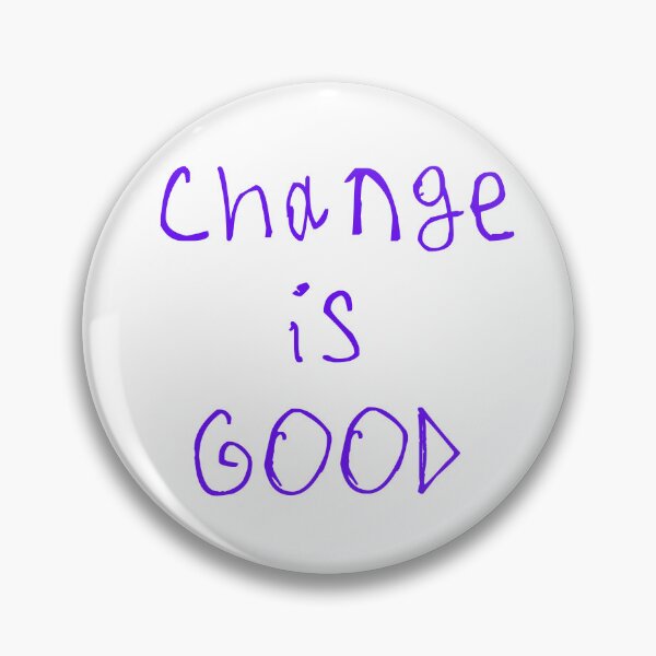 Item preview, Change is good designed and sold by kinpirks.