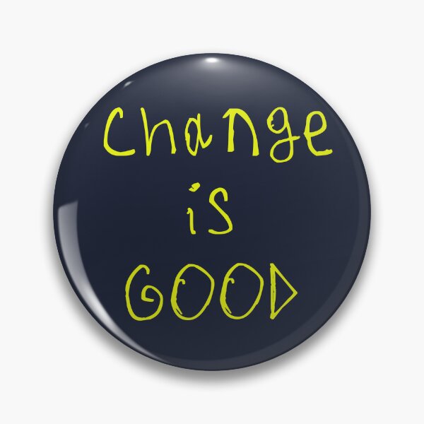 Item preview, Change is good designed and sold by kinpirks.