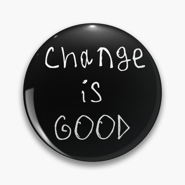 Item preview, Change is good designed and sold by kinpirks.