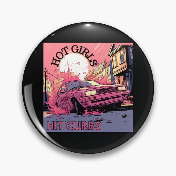 Item preview, Hot Girls Hit Curbs designed and sold by Lab4YourStyle.