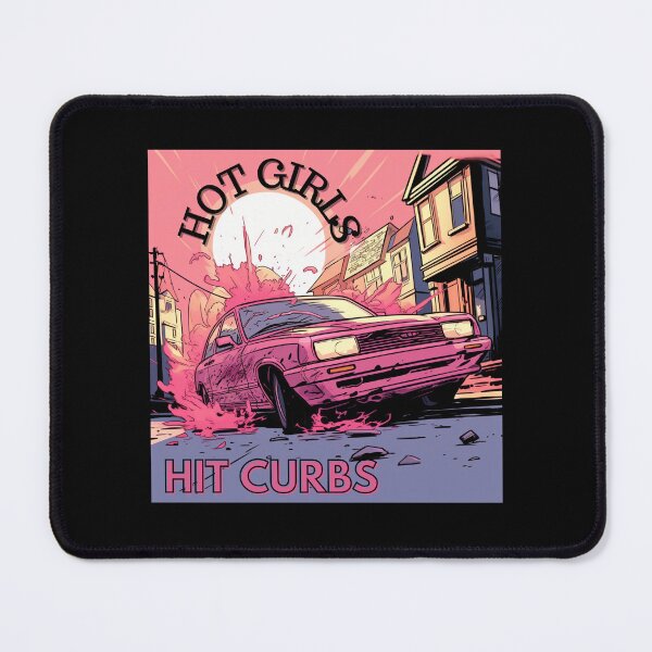 Item preview, Hot Girls Hit Curbs designed and sold by Lab4YourStyle.