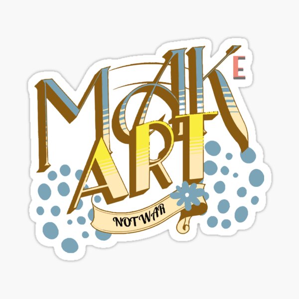 Item preview, MAKE ART NOT WAR  designed and sold by hudsonvarga.
