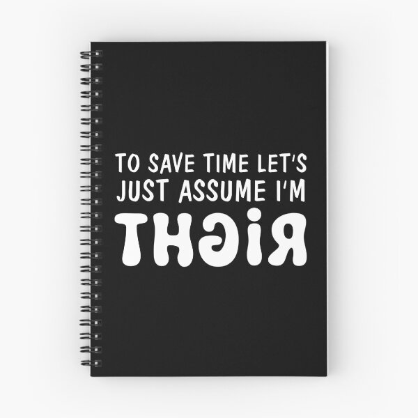 Item preview, To Save Time Lets Just Assume I'm Right designed and sold by NETRODESIGNS.