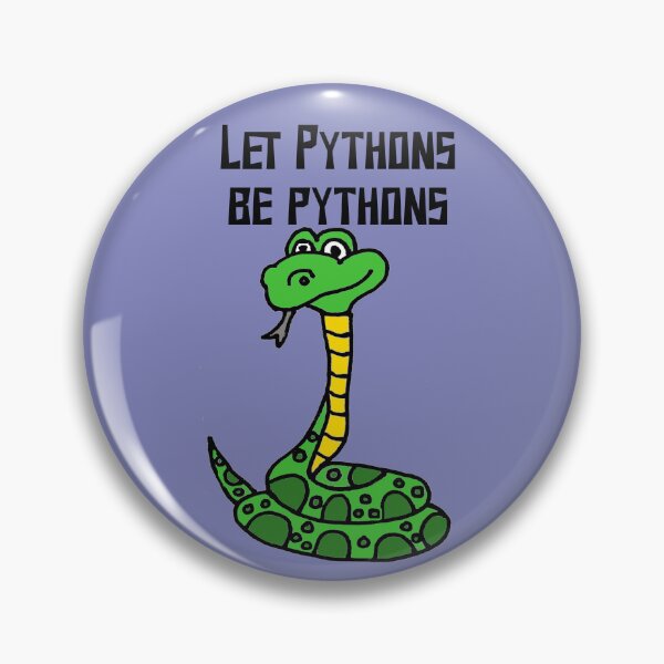 Item preview, Funny Let Pythons be Pythons Snake Pun designed and sold by Nature's Fancy.