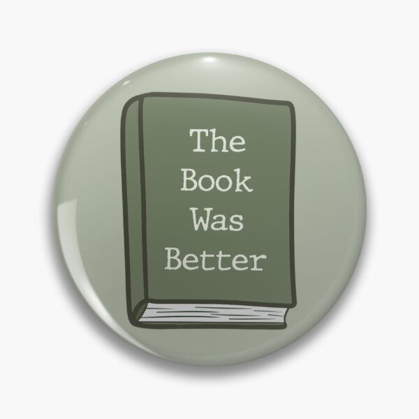 Item preview, Green The Book Was Better Illustration, Book Lovers designed and sold by TheEclecticKat.