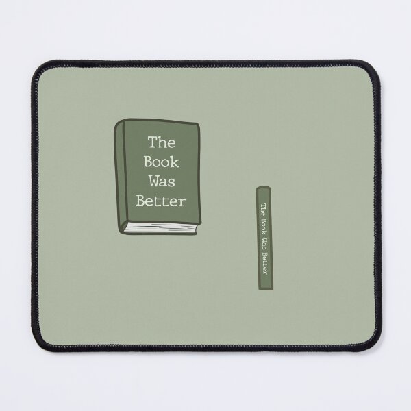 Item preview, Green The Book Was Better Illustration, Book Lovers designed and sold by TheEclecticKat.