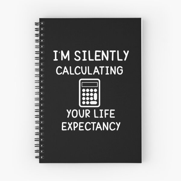 Item preview, I'm silently calculating your life expectancy  	 designed and sold by ptgknfgt9.