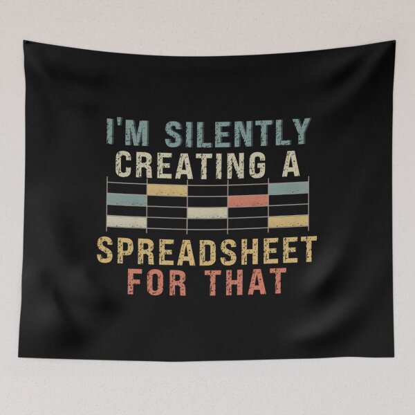 Item preview, I'm Silently Creating A Spreadsheet For That  	 designed and sold by ptgknfgt9.