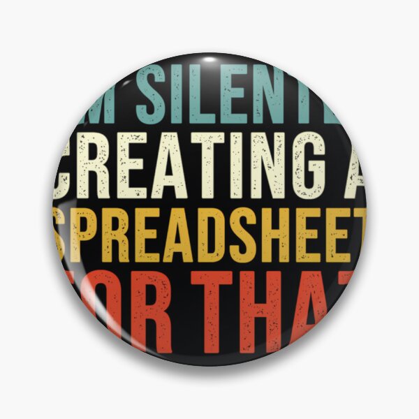 Item preview, I'm Silently Creating A Spreadsheet For That	 designed and sold by ptgknfgt9.