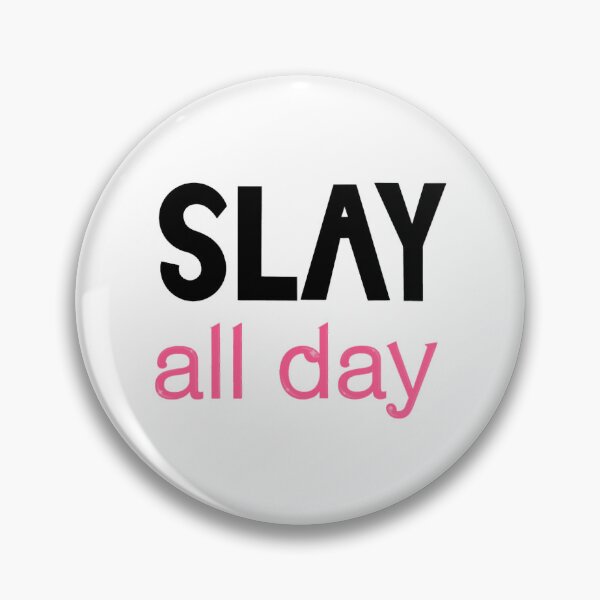 Item preview, Slay All Day designed and sold by AlexOharai.