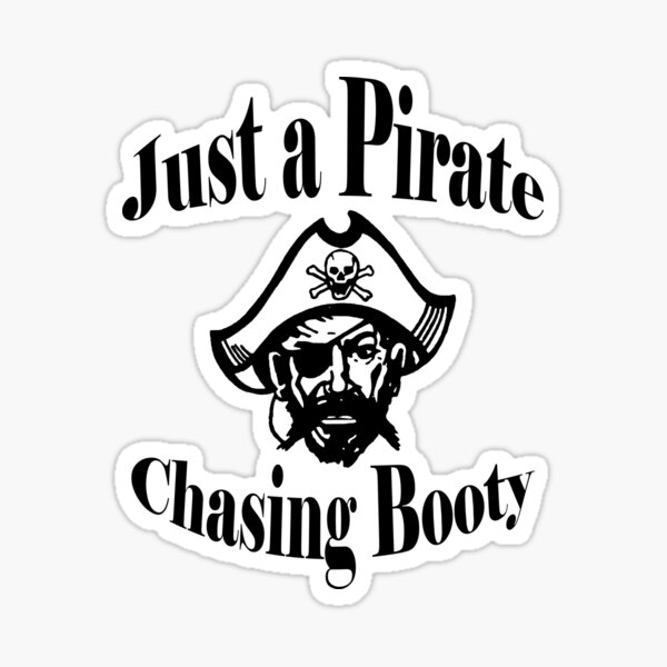 Just a Pirate Chasing Booty Sticker