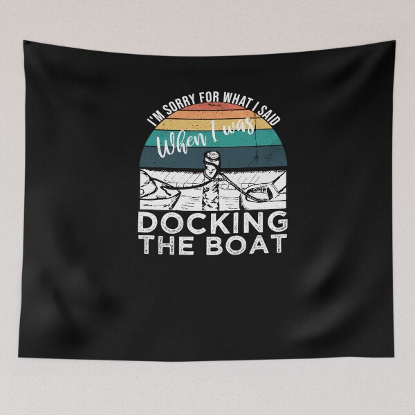 Item preview, I'm Sorry for What I Said when I Was Docking the Boat	 designed and sold by ptgknfgt9.