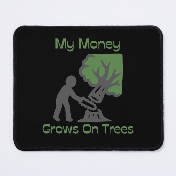 Item preview, My Money Grows On Trees Gifts for Arborist designed and sold by NicoDesignArt.