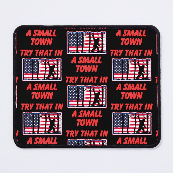 Item preview, Try That In A Small Town  designed and sold by WoodburyLake.