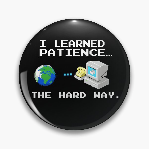 Item preview, Dial-Up Internet I Learned Patience The Hard Way designed and sold by Nerd Shizzle.