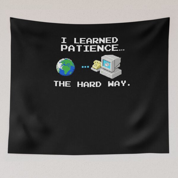 Item preview, Dial-Up Internet I Learned Patience The Hard Way designed and sold by Nerd Shizzle.