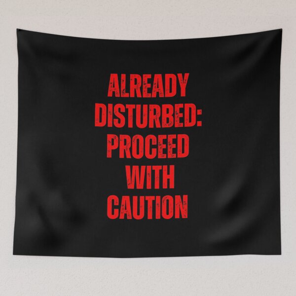 Item preview, Already Disturbed Proceed With Caution  designed and sold by Peter Stawicki.