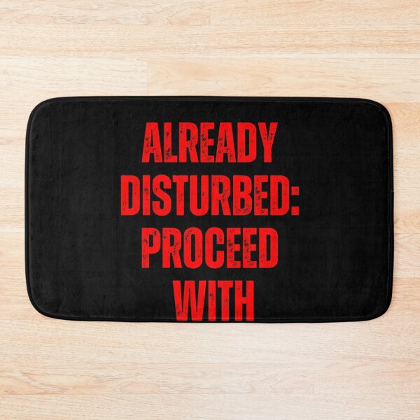 Item preview, Already Disturbed Proceed With Caution  designed and sold by Peter Stawicki.