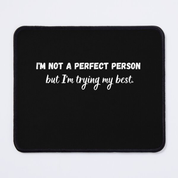 Item preview, I'm not a perfect person but I'm trying my best, positive motivation designed and sold by FashCode.