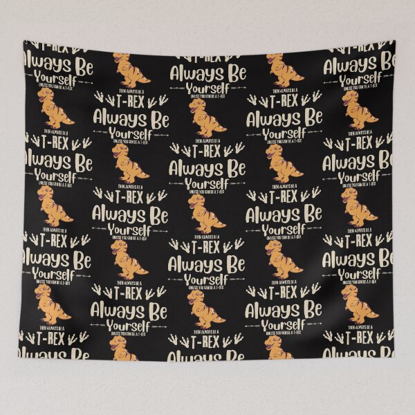 Item preview, Always Be Yourself Unless You Can be a T-Rex  designed and sold by Pint-SizeDesign.