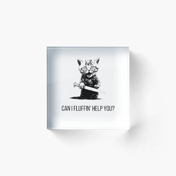 Item preview, ¿Puedo Fluffin' Help You? - Lindo gato con cuchillo designed and sold by Tyler Rosso.