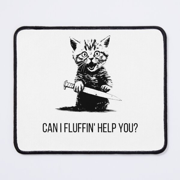 Item preview, Can I Fluffin' Help You?- Cute Cat With Knife designed and sold by Tyler Rosso.