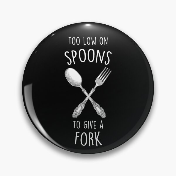 Item preview, Spoonie Too Low On Spoons Chronic Illness designed and sold by Clara Hollins.