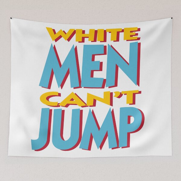 Item preview, WHITE MEN CAN'T JUMP  designed and sold by Lahaine1317.