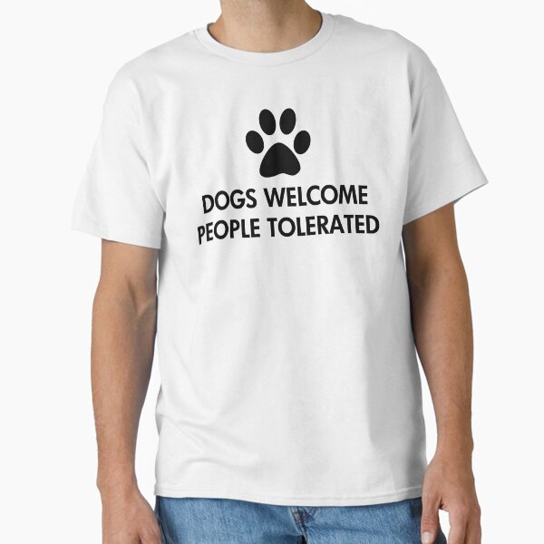 Item preview, Dogs Welcome People Tolerated designed and sold by ironydesigns.